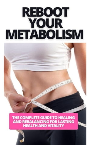 Reboot Your Metabolism【電子書籍】[ Jhon Cauich ]