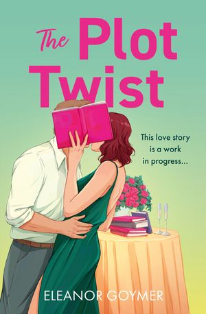 The Plot Twist【電子書籍】[ Eleanor Goymer ]