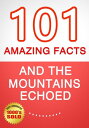 And the Mountains Echoed - 101 Amazing Facts You Didn 039 t Know【電子書籍】 G Whiz