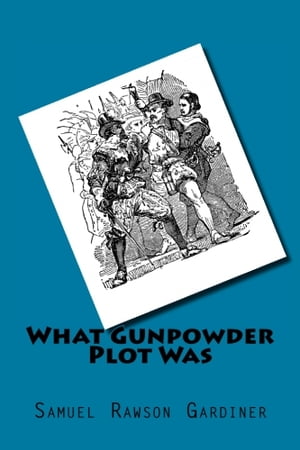 What Gunpowder Plot Was