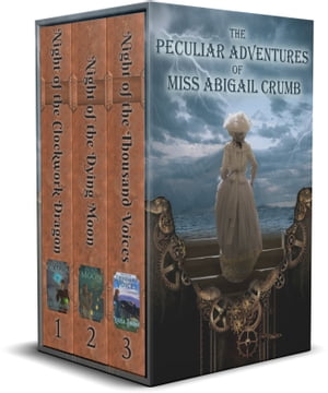 The Peculiar Adventures of Miss Abigail Crumb TrilogyŻҽҡ[ Louisa Swann ]
