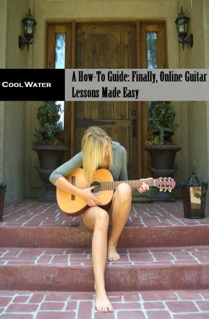 A Beginners How To Guide: Finally Online Guitar Lessons Made Easy