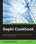 Gephi Cookbook【電子書籍】[ Devangana Khokhar ]