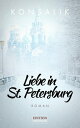 Liebe in St. Petersburg Roman【電子書籍】 Heinz G. Konsalik
