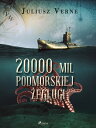 20 000 mil podmorskiej eglugi【電子書籍】 Juliusz Verne