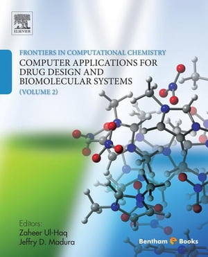 Frontiers in Computational Chemistry: Volume 2 Computer Applications for Drug Design and Biomolecular Systems【電子書籍】 Zaheer Ul-Haq