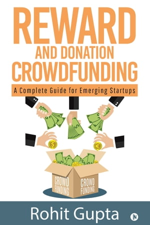 ŷKoboŻҽҥȥ㤨Reward and Donation Crowdfunding A Complete Guide for Emerging StartupsŻҽҡ[ Rohit Gupta ]פβǤʤ139ߤˤʤޤ