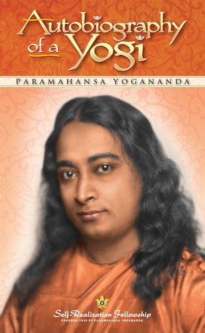 Autobiography of a Yogi【電子書籍】[ Paramahansa Yogananda ]