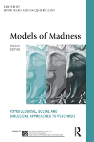 Models of Madness 2nd Edition Psychological, Social and Biological Approaches to PsychosisŻҽҡ