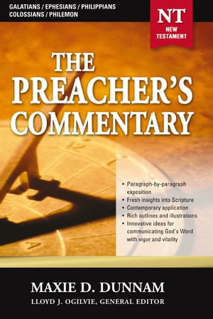 The Preacher's Commentary - Volume 31: Galatians / Ephesians / Philippians / Colossians / Philemon