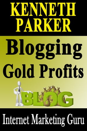 Blogging gold profits : Blogging without writing any content yourself and make a fortune in the process