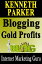 Blogging gold profits : Blogging without writing any content yourself and make a fortune in the process