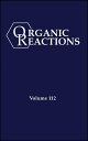 楽天楽天Kobo電子書籍ストアOrganic Reactions, Volume 112, Parts A and B【電子書籍】