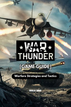 War Thunder Game Guide