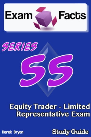 Exam Facts Series 55 Equity Trader: Limited Representative Exam Study Guide