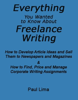 Everything You Wanted To Know About Freelance Writing