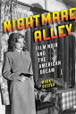 Nightmare Alley Film Noir and the American Dream【電子書籍】 Mark Osteen