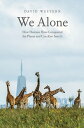 We Alone How Humans Have Conquered the Planet and Can Also Save It【電子書籍】[ David ...