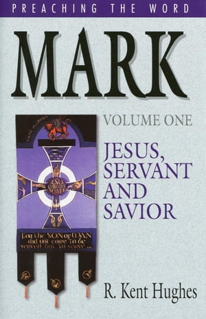 Mark: Jesus, Servant and Savior