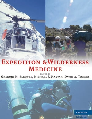 Expedition and Wilderness Medicine【電子書籍】 Gregory H. Bledsoe