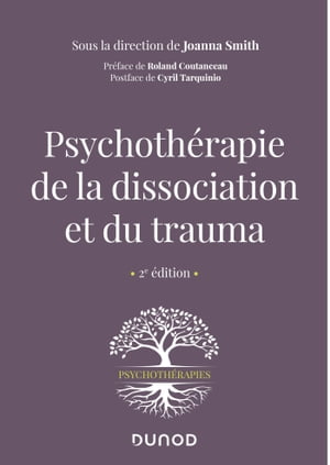 Psychoth?rapie de la dissociation et du trauma - 2e ?d.