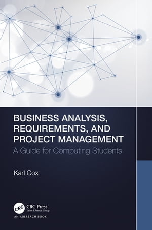 Business Analysis, Requirements, and Project Management