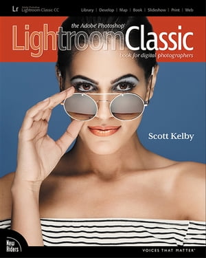 The Adobe Photoshop Lightroom Classic CC Book for Digital Photographers【電子書籍】[ Scott Kelby ]