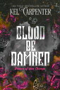 Blood be Damned Demons of New Chicago【電子書籍】 Kel Carpenter