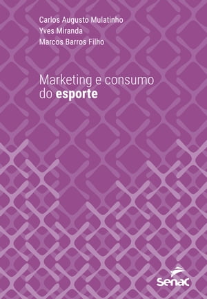 Marketing e consumo do esporteŻҽҡ[ Carlos Augusto Mulatinho ]