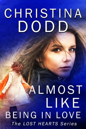 Almost Like Being In Love: Enhanced【電子書籍】[ Christina Dodd ]