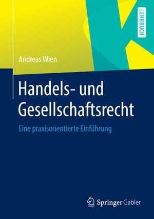 Handels- und Gesellschaftsrecht Eine praxisorientierte Einf?hrung