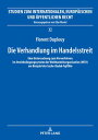 Die Verhandlung im Handelsstreit Eine Untersuchung zum Vorverfahren im Streitbei...