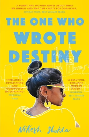 The One Who Wrote Destiny【電子書籍】[ Nikesh Shukla ]