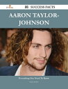 Aaron Taylor-Johnson 54 Success Facts - Everything you need to know about Aaron Taylor-Johnson【電子書籍】 Danny Robles