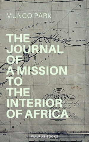 The Journal of a Mission to the Interior of Africa