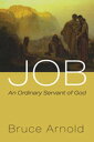 Job An Ordinary Servant of God【電子書籍】[ Bruce Arnold ]