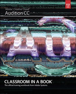 Adobe Audition CC Classroom in a Book【電子書籍】[ Maxim Jago ]