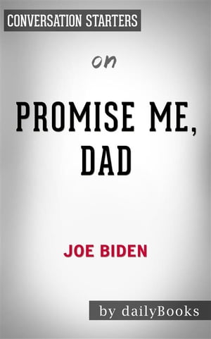 Promise Me, Dad: by Joe Biden​​​​​​​ | Conversation Starters
