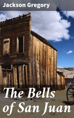 The Bells of San Juan【電子書籍】[ Jackson