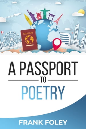 A Passport to Poetry【電子書籍】[ Frank Foley ]
