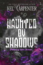 Haunted by Shadows Demons of New Chicago【電子書籍】 Kel Carpenter