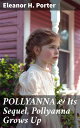 POLLYANNA & Its Sequel, Pollyanna Grows Up Inspi