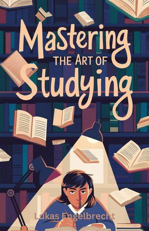 ŷKoboŻҽҥȥ㤨Mastering the Art of StudyingŻҽҡ[ Lukas Engelbrecht ]פβǤʤ450ߤˤʤޤ