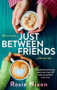 Just Between Friends【電子書籍】[ Rosie Ni