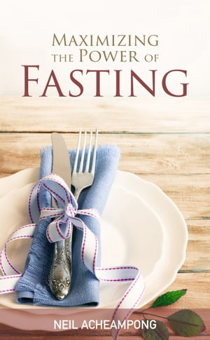 Maximizing the Power of Fasting
