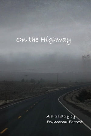 ŷKoboŻҽҥȥ㤨On the HighwayŻҽҡ[ Francesca Forrest ]פβǤʤ150ߤˤʤޤ
