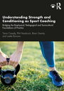 Understanding Strength and Conditioning as Sport Coaching Bridging the Biophysical, Pedagogical and Sociocultural Foundations of Practice