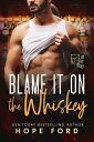 Blame It On The Whiskey【電子書籍】[ Hope 