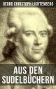 Aus den Sudelb chern Aphorismensammlung - Auswahl aus Lichtenbergs legend ren Gedankensplitter【電子書籍】 Georg Christoph Lichtenberg