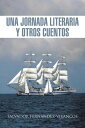 Una Jornada Literaria Y Otros Cuentos